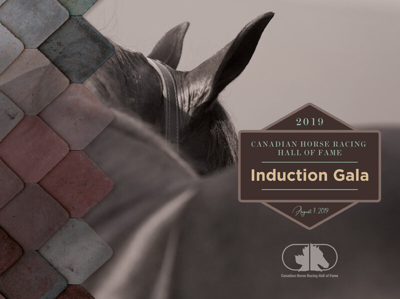 The Canadian Horse Racing Hall of Fame Induction Gala will be held August 7th to celebrate the class of 2019.