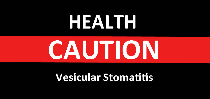Vesicular Stomatitis has been reported in the U.S.